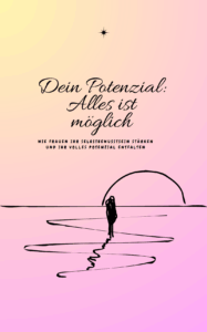 Dein Potenzial: Alles ist möglich!